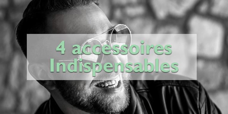Les 4 accessoires hommes indispensables