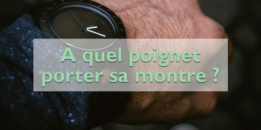 À quel poignet porter sa montre en bois ?