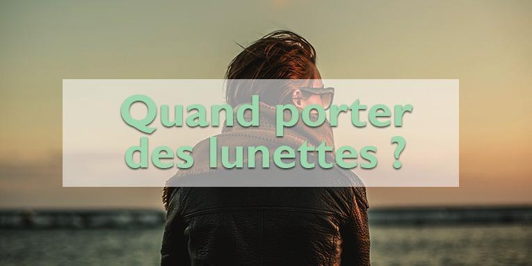 Quand porter des lunettes de soleil ?